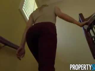 Propertysex - 诱人的 年轻 homebuyer 乱搞 到 卖 房子